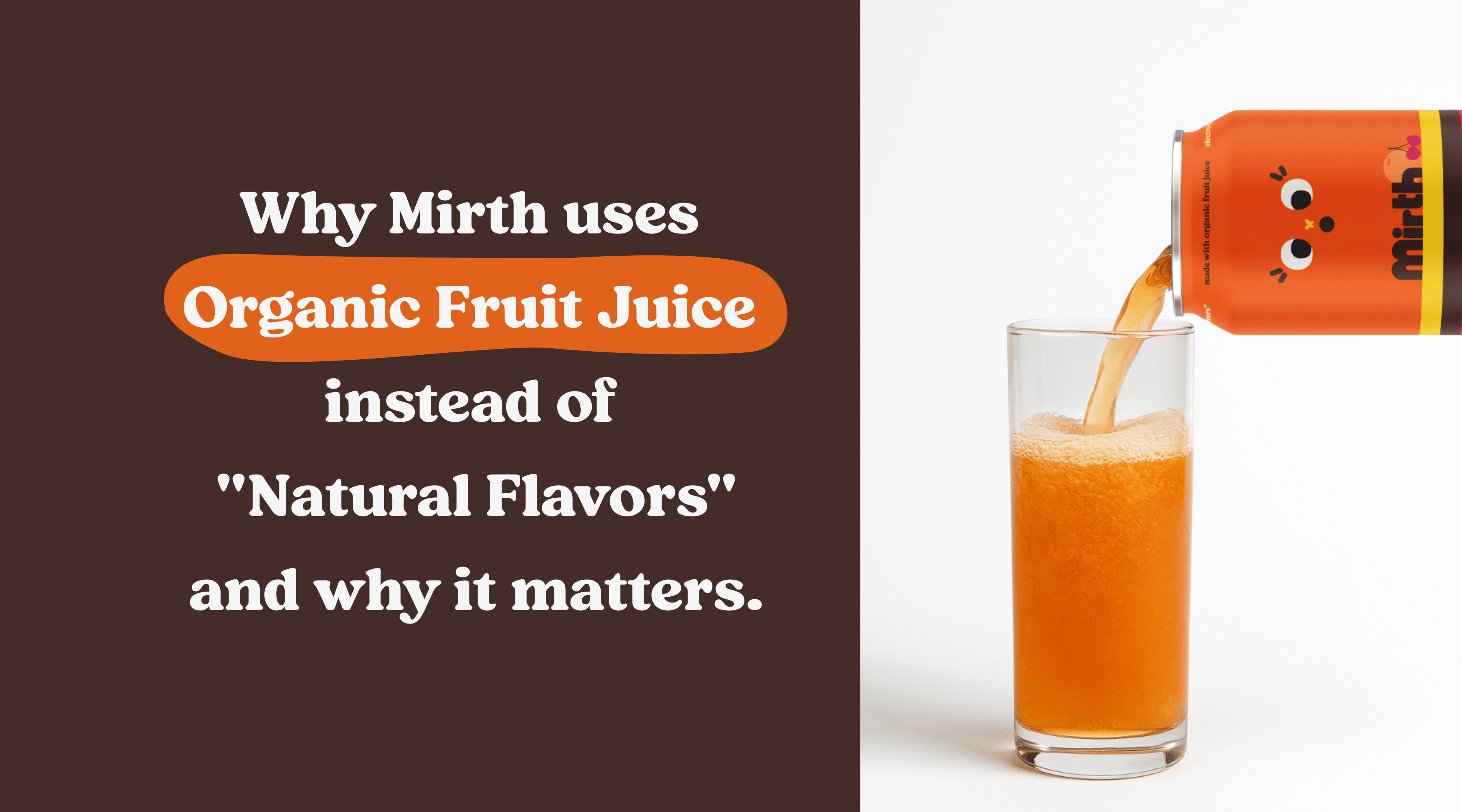 Why Mirth Uses Organic Fruit Juice Instead of "Natural Flavors"—And Why That Matters
